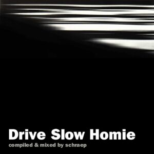 Drive Slow Homie